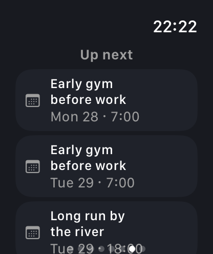 The watch's Up next page: Early gym before work on Monday 28 and Tuesday 29 at 7:00, then Long run by the river on Tuesday 29.